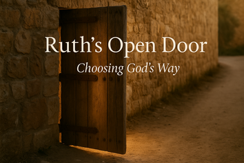 Ruth's Open Door - Part 2: Covenant Love and Faith in the Unknown